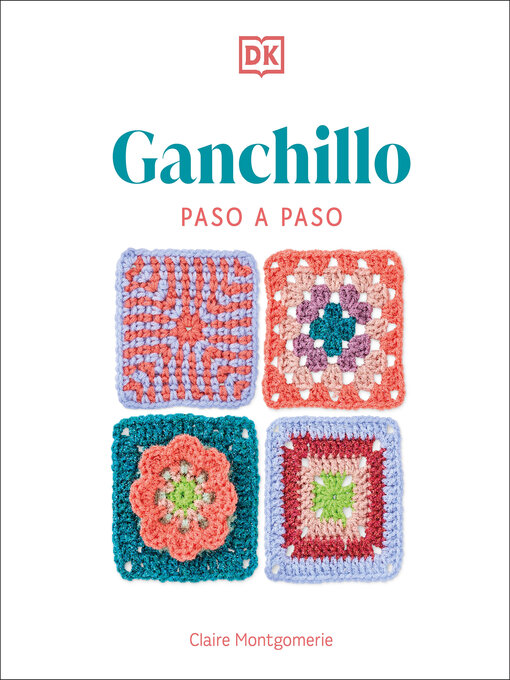 Title details for Ganchillo paso a paso (Crochet Stitches Step-by-Step) by Claire Montgomerie - Available